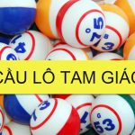 Cầu lô tam giác là gì? Kinh nghiệm soi cầu lô tam giác hiệu quả